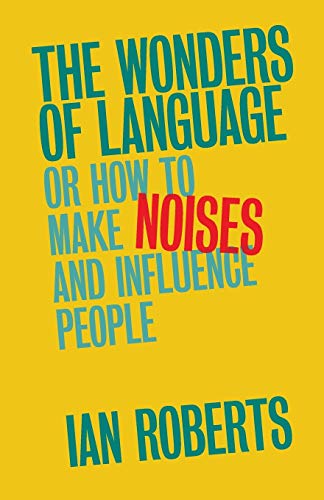 The Wonders of Language: Or: How to Make Noises and Influence People von Cambridge University Press